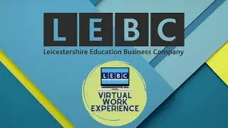 LEBC  - Virtual Work Experience - Promotional Video