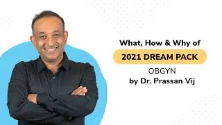 PrepLadder 2021 Dream Pack | Dr. Prassan Vij | What, How and Why of OBGYN