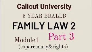 @Learnify-law #calicutuniversity #familylaw #bballb #malayalam PART3 COPARCENARY & RIGHTS
