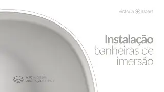 Instalação Banheira de Imersão - Como instalar Banheiras Victoria + Albert