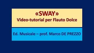 SWAY   Video-tutorial per Flauto Dolce
