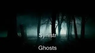 Synistr Ghosts