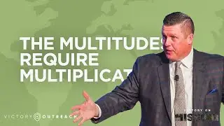 The Multitudes Require Multiplication Pastor John Anderson | Victory Baptist Church