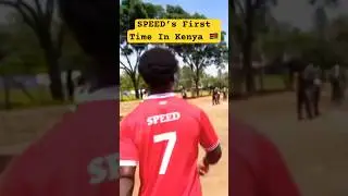 SPEED&rsquo;s First Time In Kenya 🇰🇪