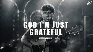 God I'm Just Grateful | WOTL Worship (Live at @Crave-Generation)
