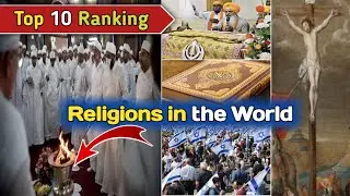 Discovering the Top 10 Religions Practiced Today|| Top 10 Largest Religions a Global Perspective