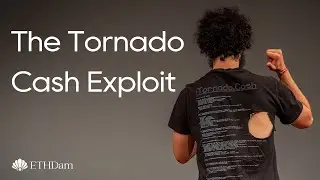 The Tornado Cash Exploit | ETHDam 2023