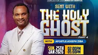 MINISTRY SERVICE [ 25.01.2026 SENT WITH THE HOLY GHOST] WITH APOSTLE JOSEPH ZIBA