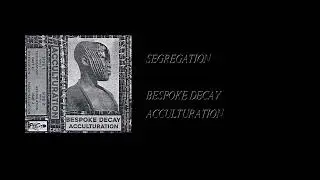 Bespoke Decay - Acculturation [Full Cassette Rip]