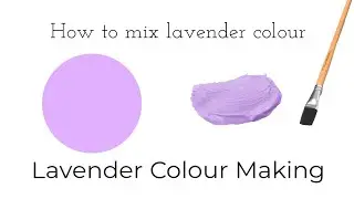 Lavender Colour | How to make lavender colour | Colour Mixing