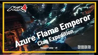 Azure Flame Emperor  Clan EXpedition   청염마제