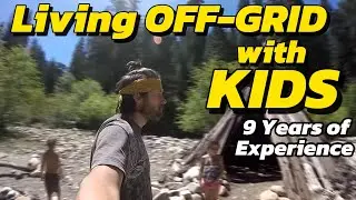 I Lived OFF-GRID with KIDS for 9 Years - Here's What I Learned...