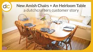 New Chairs for an Heirloom Table: A DutchCrafters Customer Story
