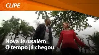 Ministério Nova Jerusalém - O Tempo Já Chegou [ CLIPE OFICIAL ]