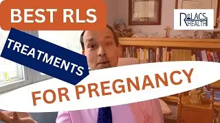 What is the Best Restless Legs Syndrome (RLS) Treatment during Pregnancy?