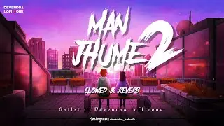 Man Jhume 2 | cg song lofi (slowed & reverb)|Shubham Sahu| Parvez Khan #trending #viral #lofi #music