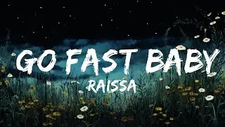 Raissa - GO FAST BABY (Lyrics)  | Best Vibing Music
