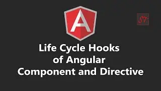 Episode 7 | Life Cycle Hooks of Angular Component and Directive