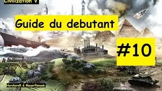CIVILIZATION V - Guide du d&eacute;butant #10