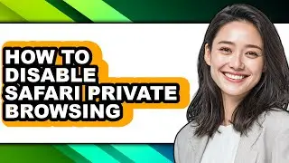 How to Disable Safari Private Browsing (easy Method)
