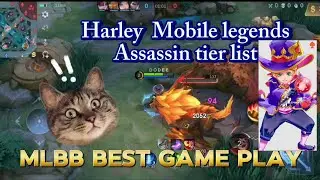 Harley Mobile Legends Assassin tier list, mlbb best game play,  @DODEE-gaming