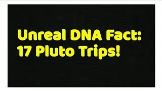17 Trips to Pluto &mdash; The Mind-Blowing Scale of Human DNA