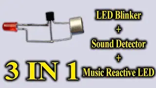 3 In 1 Circuit || LED Blinker || Sound Detector || Music Reactive LED