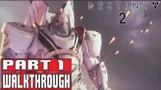 DESTINY 2 Gameplay Walkthrough Part 1 (PS4 Pro) - No Commentary