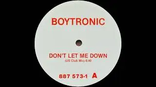Boytronic - Don't Let Me Down (US Club Mix) 1988