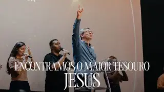 Encontramos o maior tesouro: JESUS