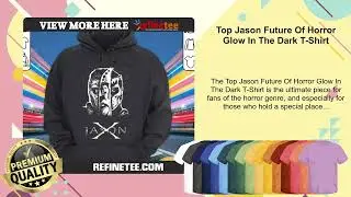 Top Jason Future Of Horror Glow In The Dark T-Shirt