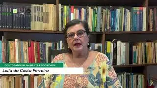 Leila da Costa Ferreira - Doutorado em Ambiente e Sociedade