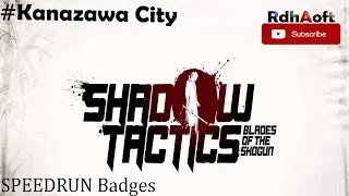 SPEEDRUN Shadow Tactics Mission 8 Kanazawa City (20:19) || Kill 4 Enemies With an Explosive Barrel