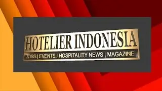 Hotelier Indonesia Magazine | www.hotelier-indonesia.com | 2012