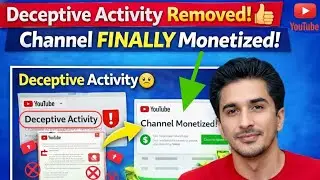 🎉Deceptive Activity Removed! Channel FINALLY MONETIZED! | How to Remove Deceptive Activity 2026