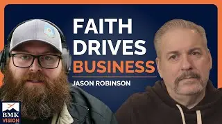 #54 &ndash; From the Trenches: Faith, Stewardship & Blue Ocean Vision (Jason Robinson &ndash; IntegriTech)