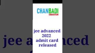 jee advanced admit card released 23 August 2022