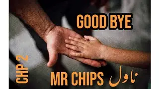 Good Bye Mr Chips Notes | 2nd Chp |  Novel | Online School