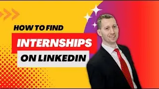 How To Find Internships on LinkedIn
