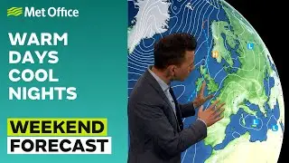 Weekend weather 18/05/23 &ndash; Warm days, cool nights &ndash; Met Office UK Weather Forecast
