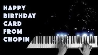 Happy Birthday Card from Chopin | Etude Variations