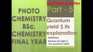 Quantum yield and it's explanation, Reason for High & low Quantum yield