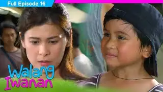 Walang Iwanan | Full Episode 16