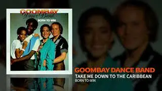 Goombay Dance Band - Take Me Down To The Carribbean (Official Audio)