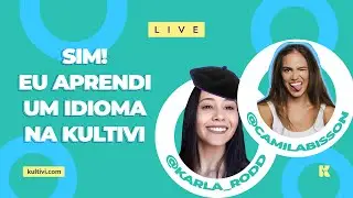 LIVE | Sim! Eu aprendi um idioma na Kultivi - Karla Rodrigues.