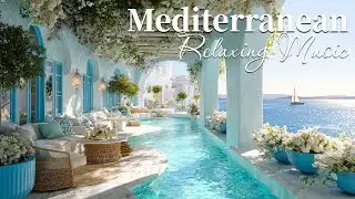 Chill Mediterranean Music & Italian Vibes 🏡🌊 Relaxing Italian Music & Serene Ocean Waves 🎶