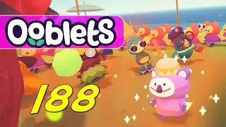 Ooblets - Let's Play Ep 188 - GLEAMY KINGWA