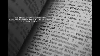 THE IMPORTANCE OF INTERPRETING, LANGUAGE MEDATION, AND THE CODE OF ETHICS &ndash; CINEMATIC CONTEXT