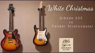 WHITE CHRISTMAS - Gibson 335 vs Fender Stratocaster &ndash; Which Sound Do You Prefer?