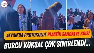 Afyonkarahisar'da protokolde 'plastik sandalye' krizi | Burcu Köksal çok sinirlendi... İşte o anlar!